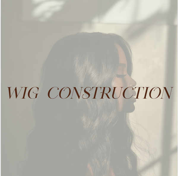 Wig Construction